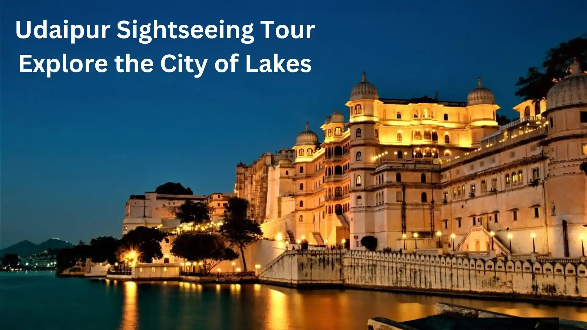 Udaipur Sightseeing Tour - Explore the City of Lakes