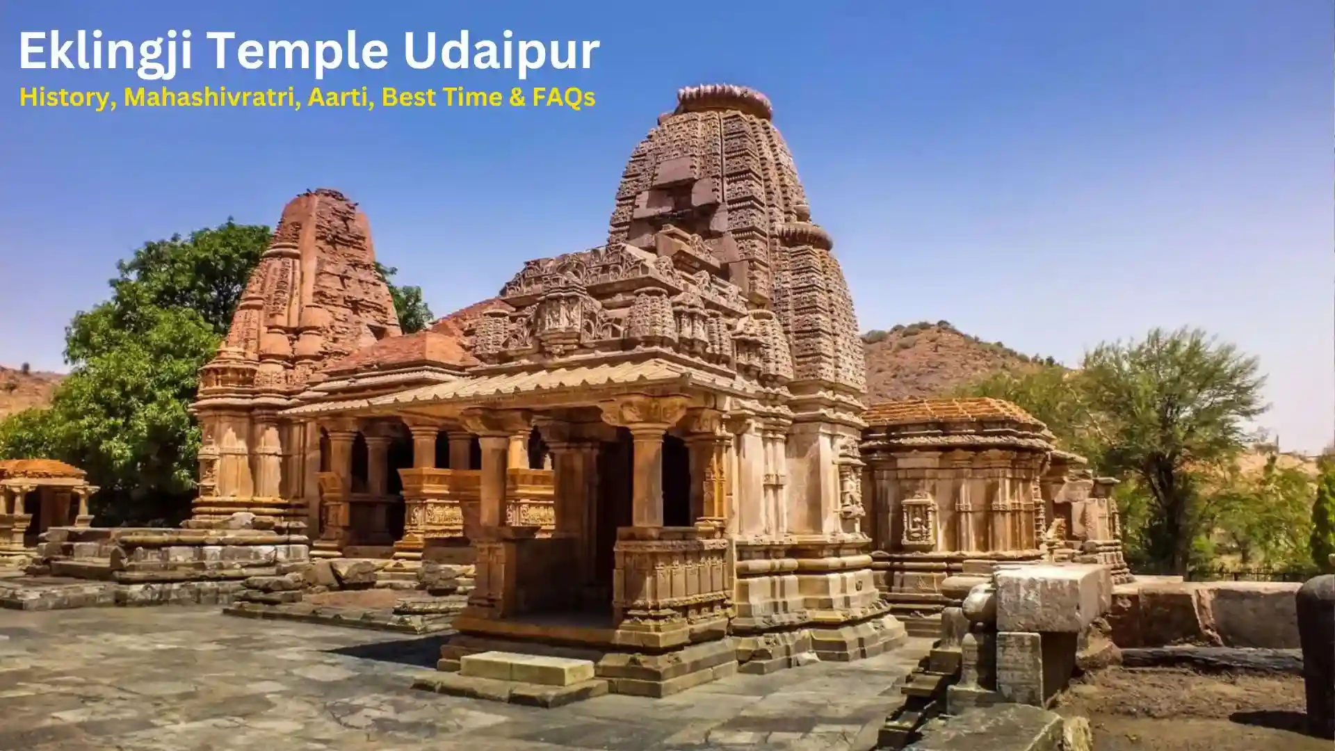 Eklingji Temple Udaipur: History, Aarti, Mahashivratri, Best Time & FAQs
